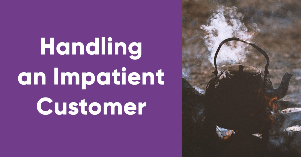 7 Ways to Handle an Impatient Customer in a Chat